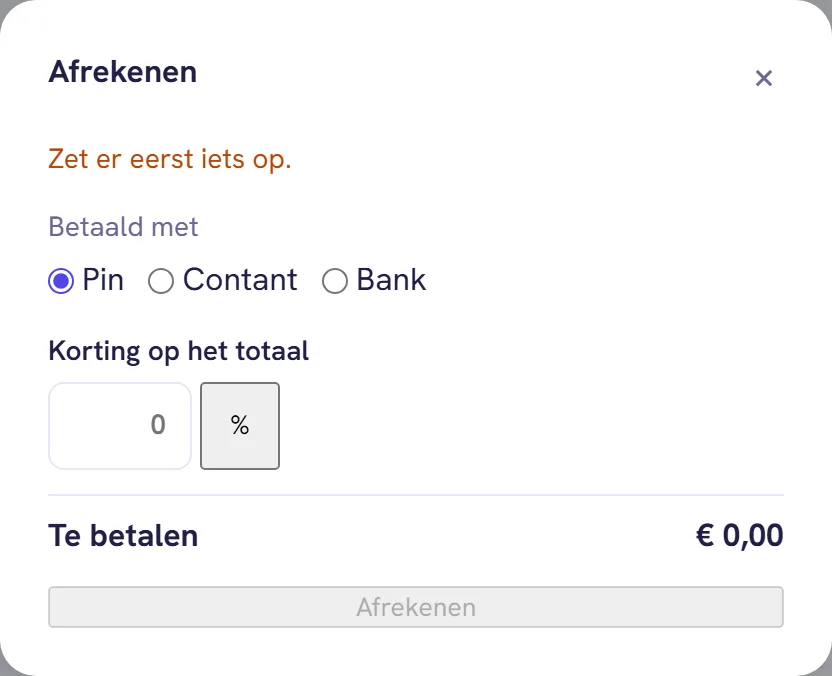 Het venster Afrekenen dat opent na de knop Verkoop in de agenda, nog zonder regels, met de melding Zet er eerst iets op, Betaald met, Korting op het totaal en Te betalen