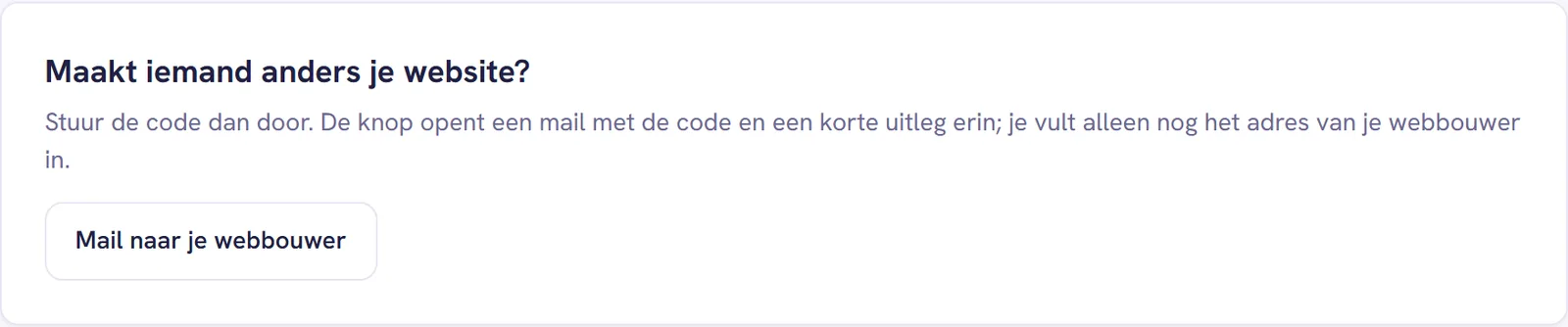 De kaart Maakt iemand anders je website? met de knop Mail naar je webbouwer
